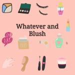 WhateverandBlush